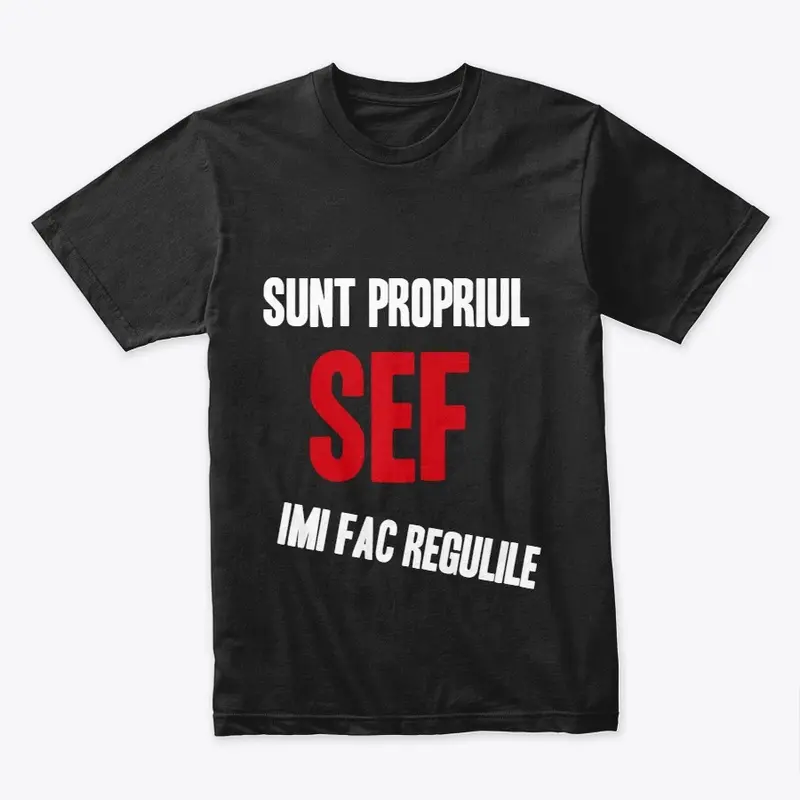 Tricou Sunt Propriul Sef