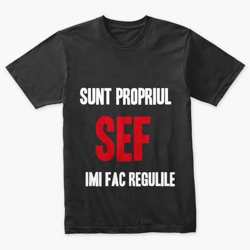 Tricou Sunt Propriul Sef