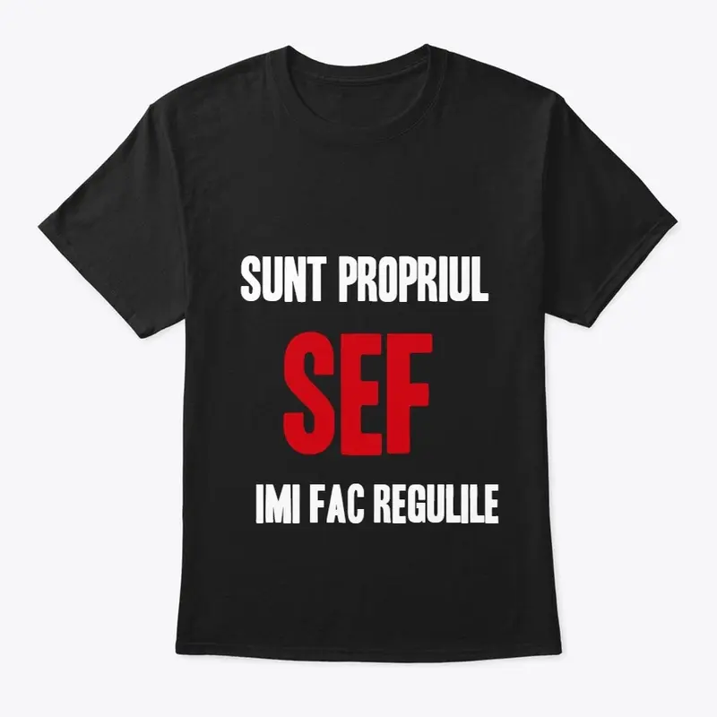 Tricou Sunt Propriul Sef