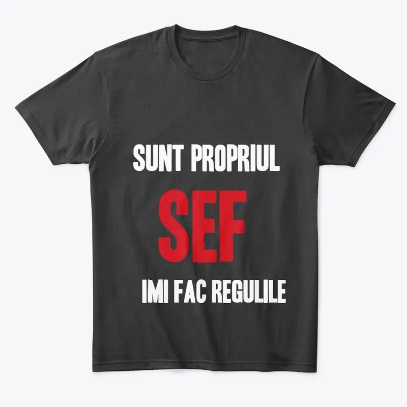 Tricou Sunt Propriul Sef